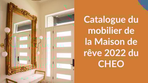 Catalogue du mobilier de la Maison de rêve 2022 du CHEO