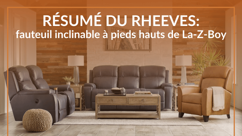 Résumé du fauteuil inclinable à pieds haut Rheeves de La-Z-Boy