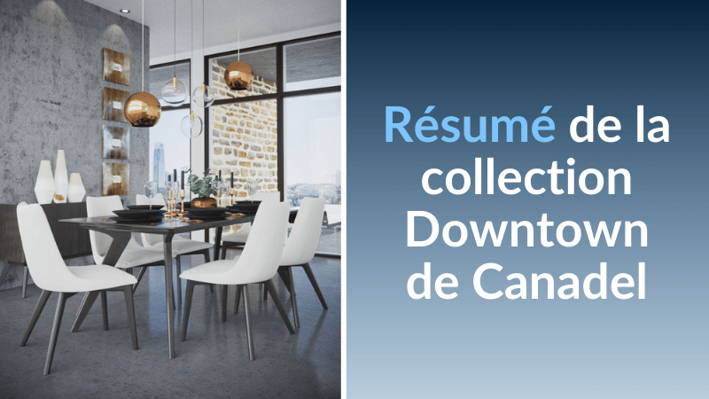 Résumé de la collection Downtown de Canadel
