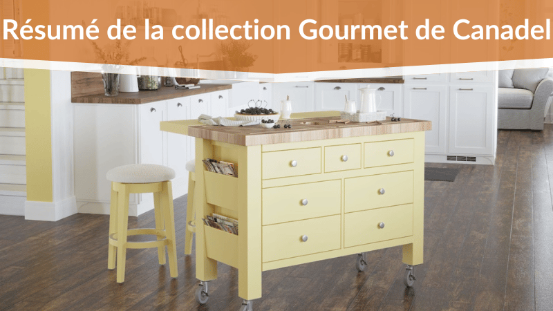 Résumé de la Collection  Gourmet de Canadel