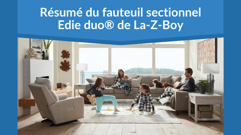 Résumé du fauteuil sectionnel Edie duo® de La-Z-Boy