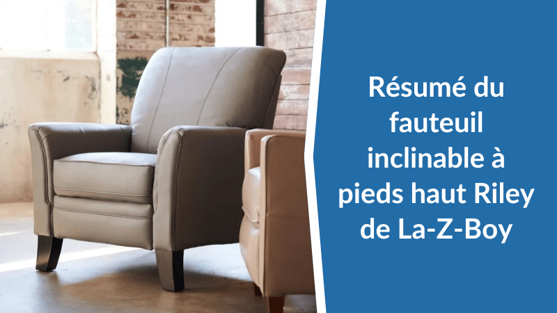 Résumé du fauteuil inclinable à pieds haut Riley de La-Z-Boy