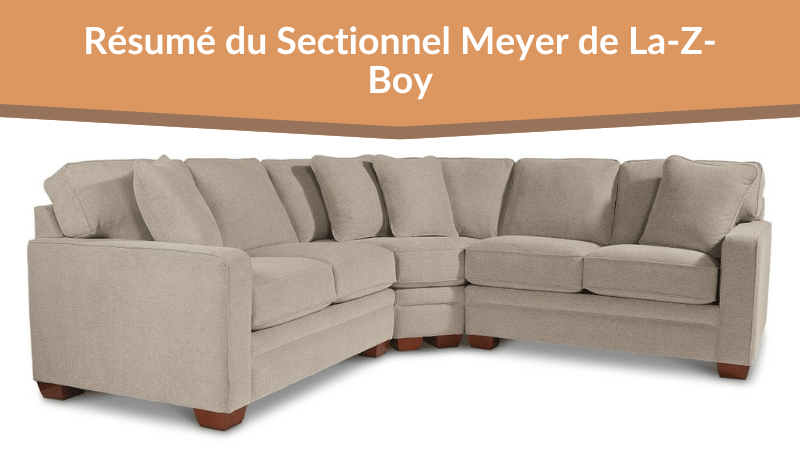 Résumé du Sectionnel Meyer chez La-Z-Boy