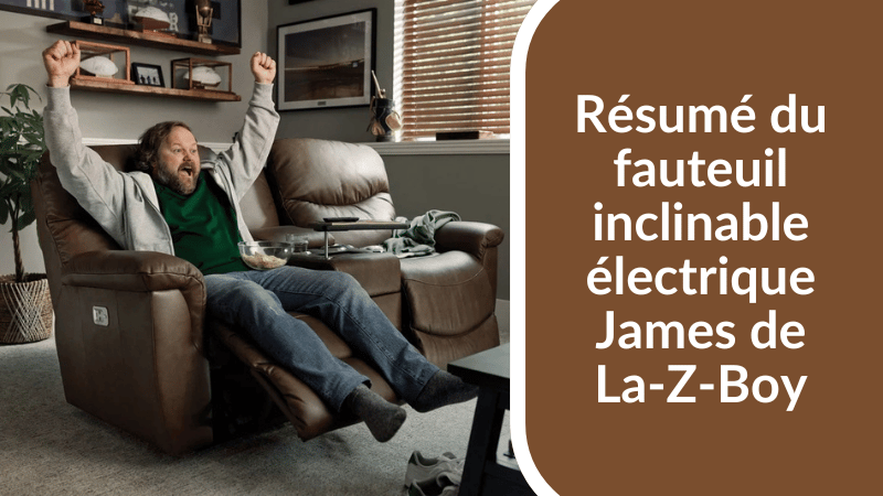 Résumé du fauteuil inclinable électrique James de La-Z-Boy