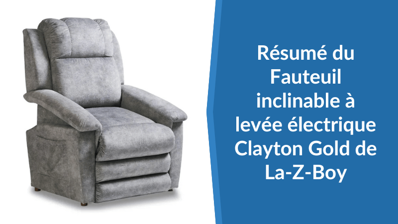 Résumé du Fauteuil inclinable à levée électrique Clayton Gold de La-Z-Boy