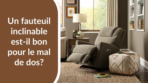 Un fauteuil inclinable est-il bon pour le mal de dos ?