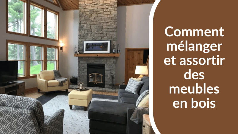 Comment mélanger et assortir des meubles en bois