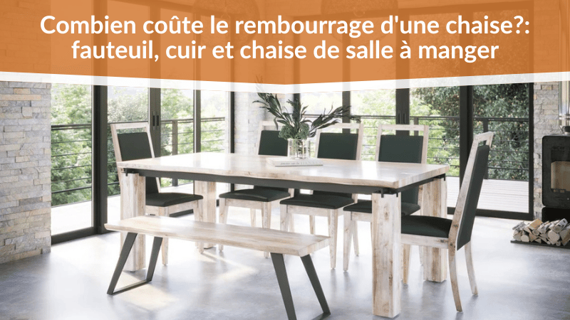 Combien coûte le rembourrage d'une chaise ? : fauteuil, cuir et chaise de salle à manger