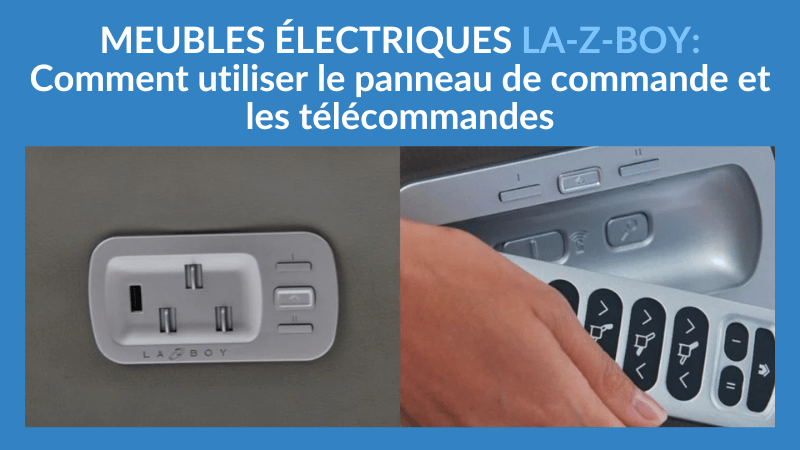 Meubles électriques La-Z-Boy: Comment utiliser le panneau de commande et les télécommandes