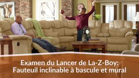 Examen du Lancer de La-Z-Boy : Fauteuil inclinable à bascule et mural