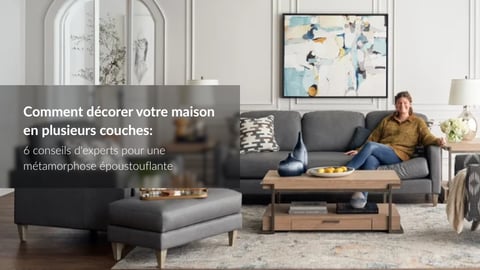 Comment décorer votre maison en plusieurs couches