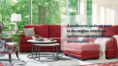6 meilleures couleurs pour la décoration intérieure (