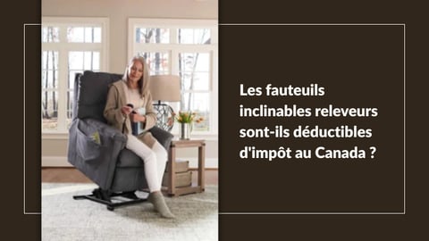 Les fauteuils inclinables avec élévateur sont-ils déductibles d'impôt au Canada ? - La-Z-Boy Ottawa-Gatineau / Kingston