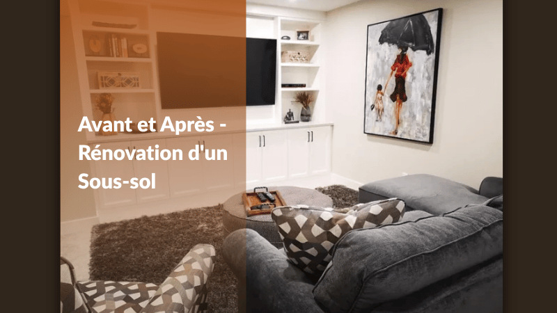 Avant et Après - Rénovation d'un Sous-sol