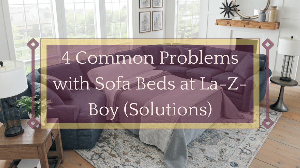 Problems with Sofa Beds at La-Z-Boy Featured Image