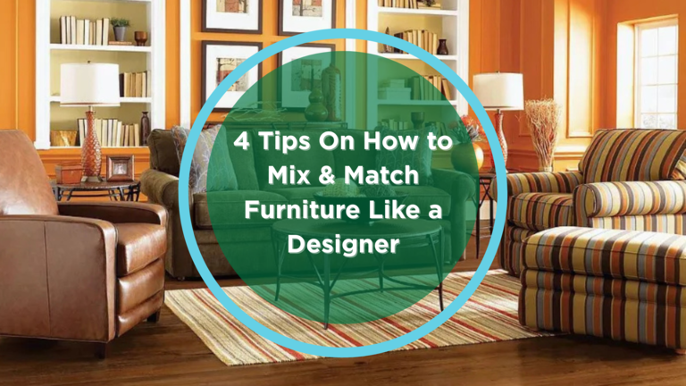 4 Tips on How to Mix and Match Furniture Like a Designer