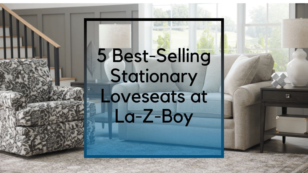 best Selling Stationary Loveseats Featured Image