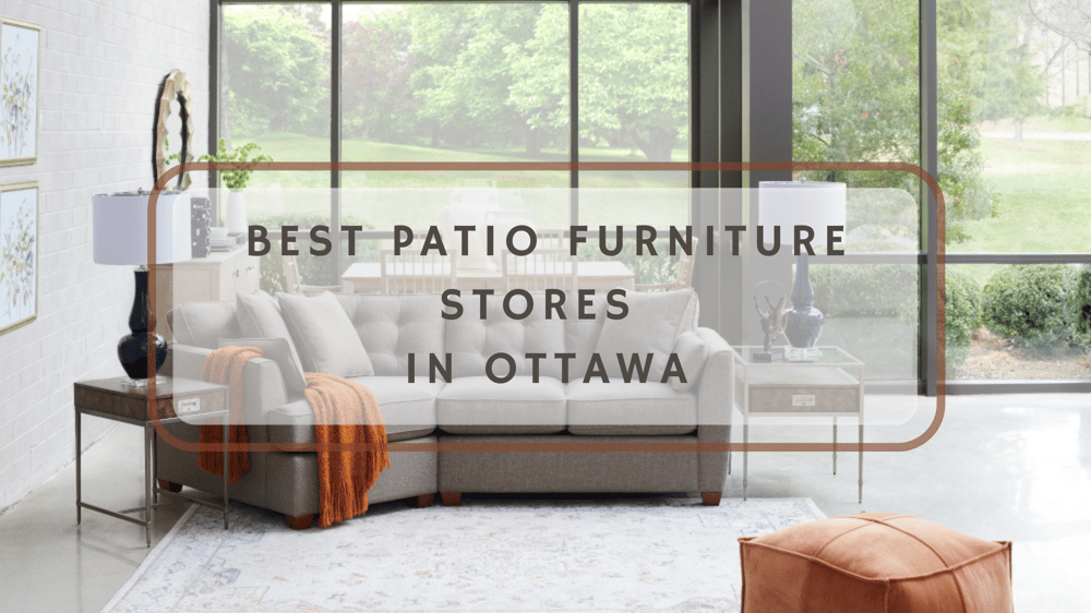 Where To The Best Patio Furniture In Ottawa - Patio Furniture Accessories Ottawa