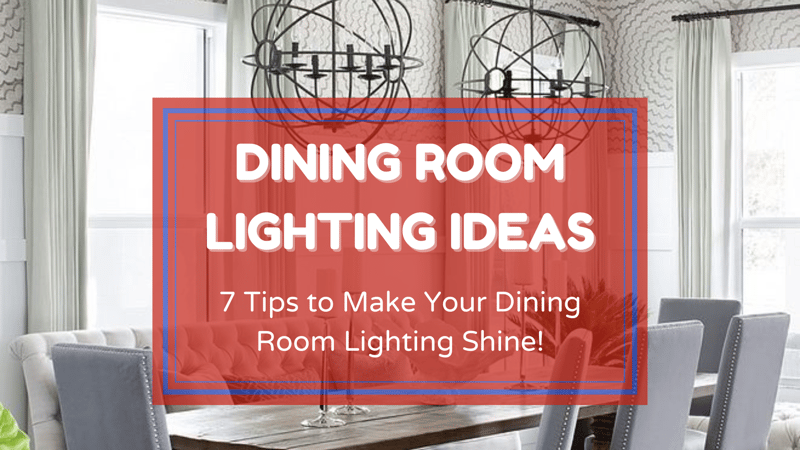7 Dining Room Lighting Ideas That Will Make Your Dining Room Shine