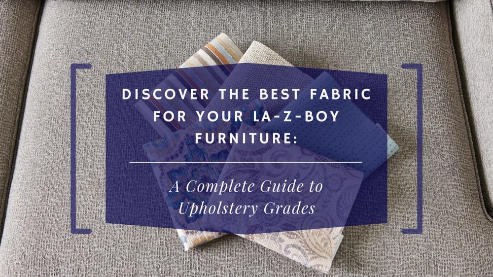la-Z-Boy Upholstery Grade Fabrics
