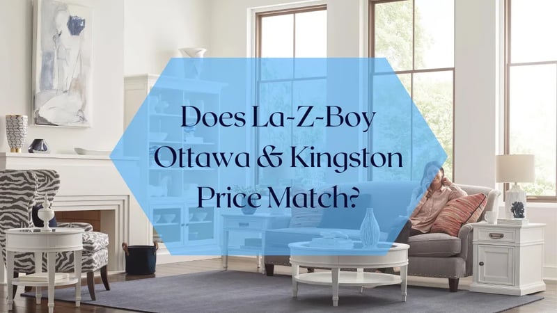 Does La-Z-Boy Ottawa & Kingston Price Match?