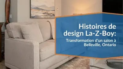 Histoires de design La-Z-Boy : Transformation d'un salon à Belleville, Ontario