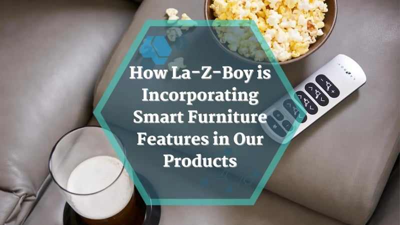 How La-Z-Boy Ottawa and Kingston is Incorporating Smart Furniture Features In Our Products