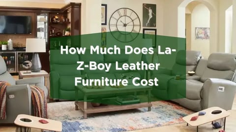How Much Does La-Z-Boy Leather Furniture Cost?