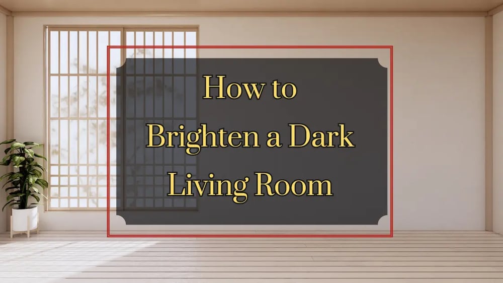 How to Brighten a Dark Living Room