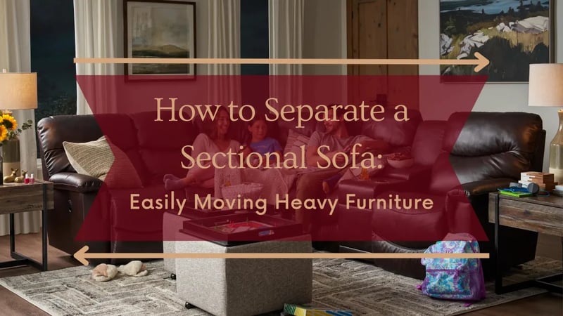 How to Separate a Sectional Sofa: Easily Moving Heavy Furniture