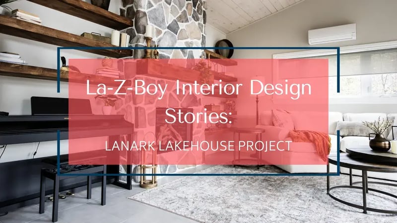 La-Z-Boy Design Stories: Lake House in Lanark, Ontario