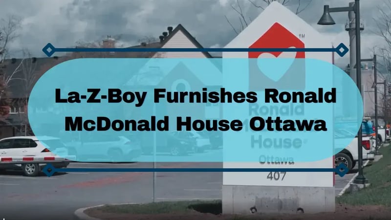 Supporting Families During Hard Times: La-Z-Boy Furnishes Ronald McDonald House in Ottawa