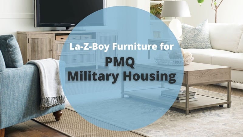 La-Z-Boy Furniture for PMQ Housing (Military Housing)
