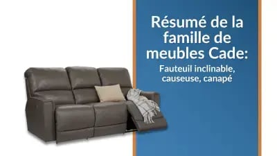 Résumé de la famille de meubles Cade: Fauteuil inclinable, causeuse, canapé