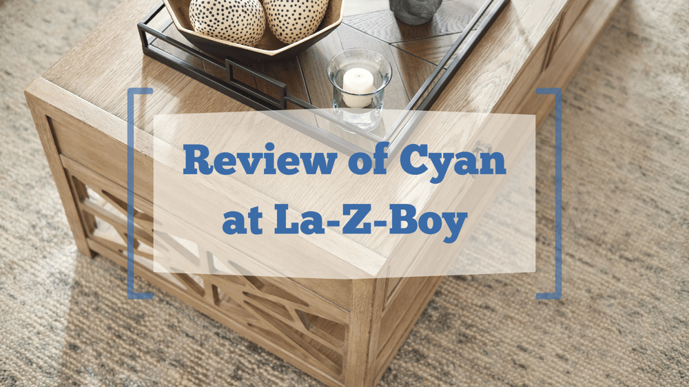 Review of Cyan at La-Z-Boy