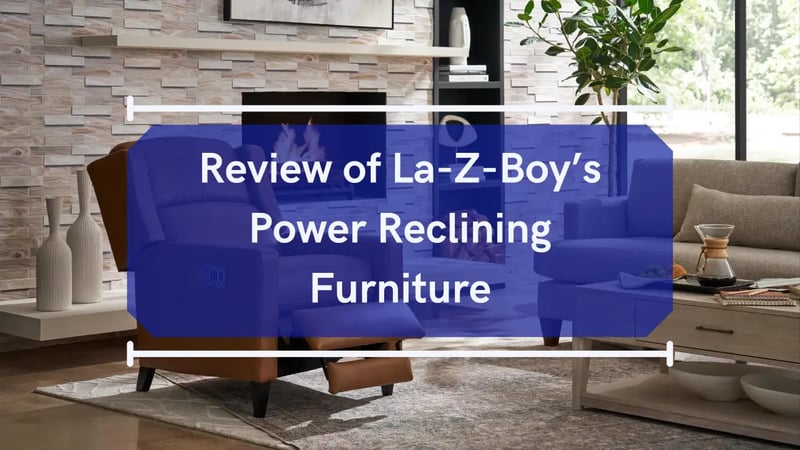 Review of La-Z-Boy’s Power Reclining Furniture: Power Reclining Chair, Loveseats, Sofas & More