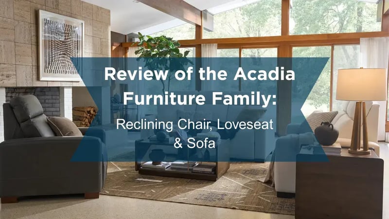 Review of the La-Z-Boy Acadia Furniture Family: Reclining Chair, Loveseat & Sofa