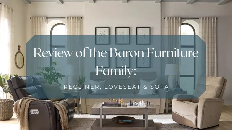 Review of the La-Z-Boy Baron Furniture Family: Recliner, Loveseat & Sofa