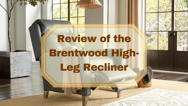 Review of La-Z-Boy’s Brentwood High-Leg Recliner