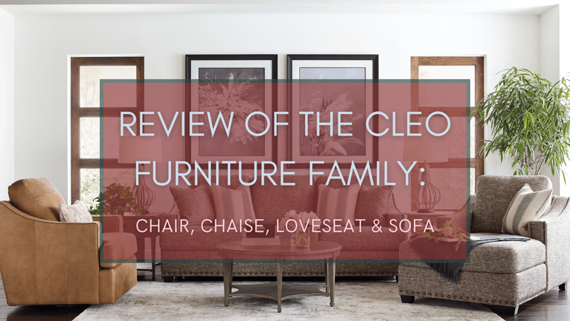 Review of La-Z-Boy’s Cleo Furniture Family: Chair, Chaise, Loveseat & Sofa