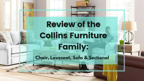 Review of the Collins Furniture Family