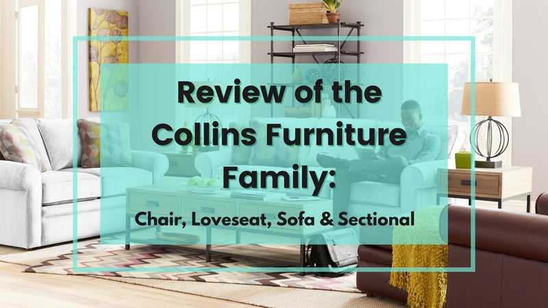 Review of the La-Z-Boy Collins Furniture Family: Chair, Loveseat, Sofa & Sectional