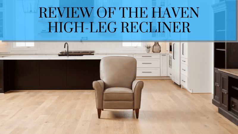 Review of La-Z-Boy's Haven High-Leg Recliner Chair