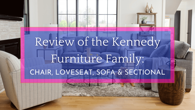 Review of the La-Z-Boy Kennedy Furniture Family: Chair, Loveseat, Sofa & Sectional