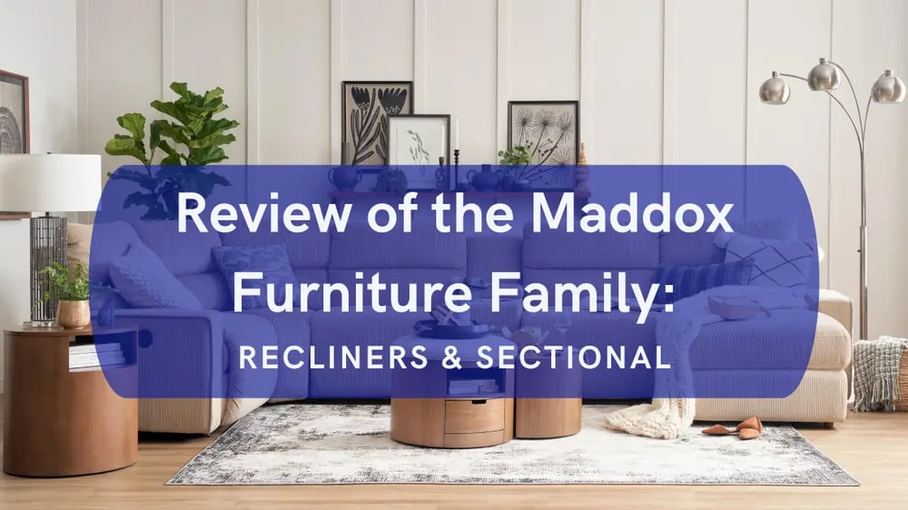 Review of the Maddox Furniture Family