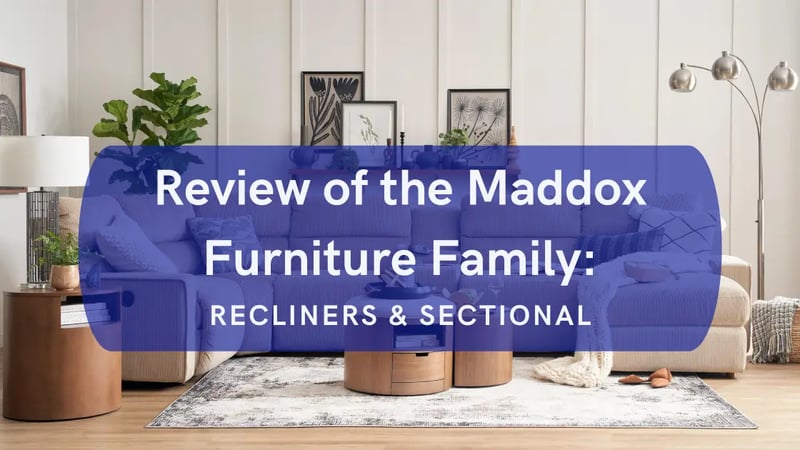 Review of La-Z-Boy’s Maddox Furniture Family: Recliner & Sectional