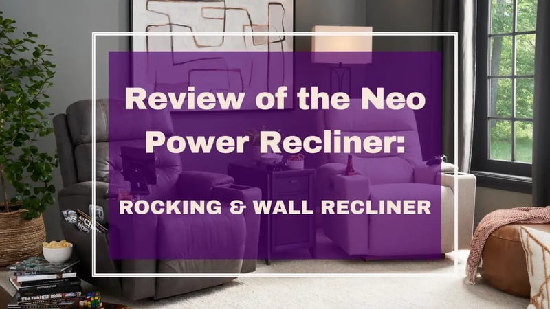 Review of La-Z-Boy’s Neo Power Recliner: Rocking & Wall Recliner