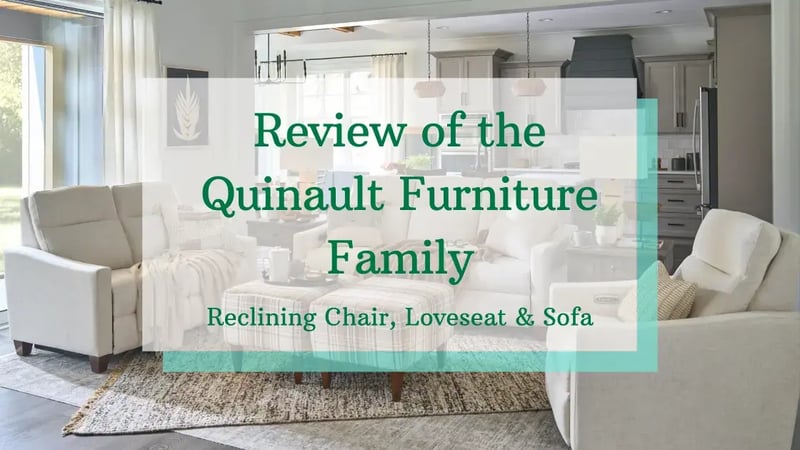 Review of the Quinault Furniture Family: Reclining Chair, Loveseat & Sofa