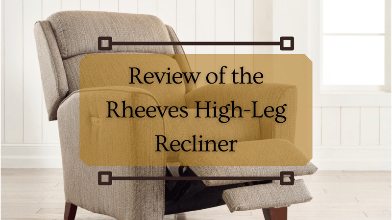 Review of La-Z-Boy's Rheeves High-Leg Recliner