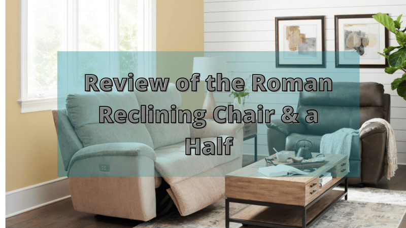 Review of La-Z-Boy's Roman Reclining Chair and a Half